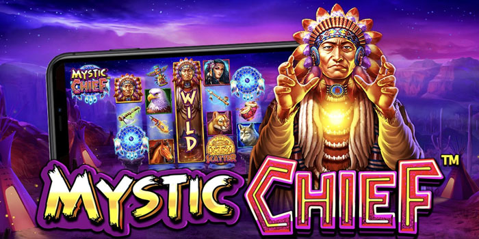 Pola Rahasia Mendapatkan Jackpot Slot Mystic Chief