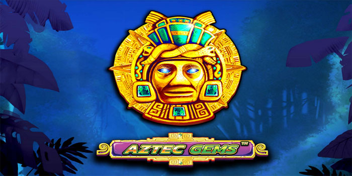 Rahasia Tersembunyi Slot Aztec Gems Yang Banyak Dicari
