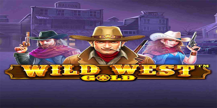 Tips Terbaik Main Slot Wild West Gold Agar Selalu Profit
