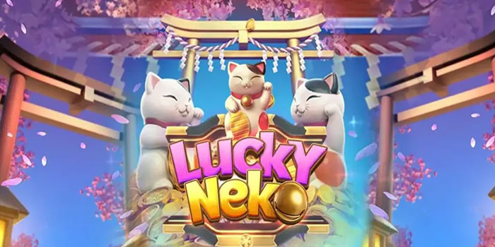 Cara Gampang Cuan Besar Di Slot Lucky Neko
