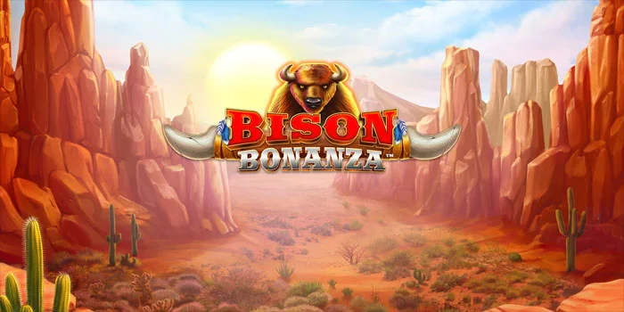 Strategi Jitu Bermain Slot Bison Bonanza Agar Dapat JP Meledak