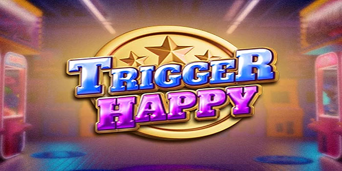 Trik Profesional Mendulang Jackpot di Slot Trigger Happy