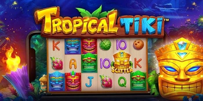 Tips Jitu Mudah Maxwin Di Slot Tropical Tiki