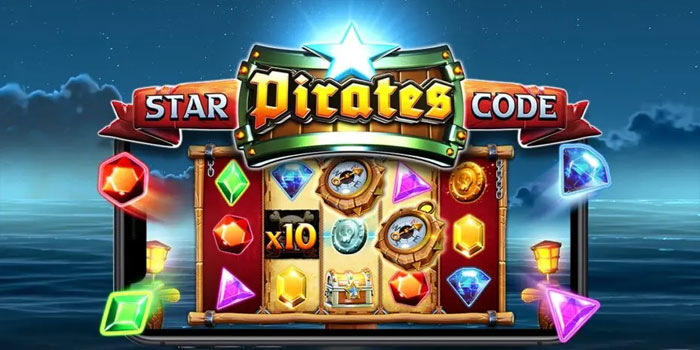 Cara Efektif Mengincar Jackpot di Slot Star Pirates Code