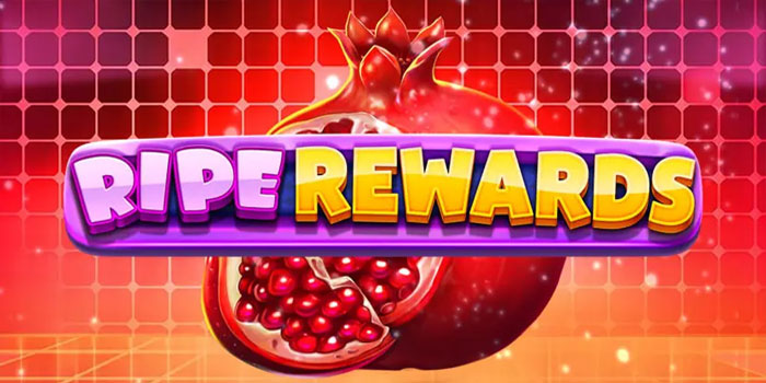 Strategi Cuan Besar Slot Ripe Rewards Terpercaya