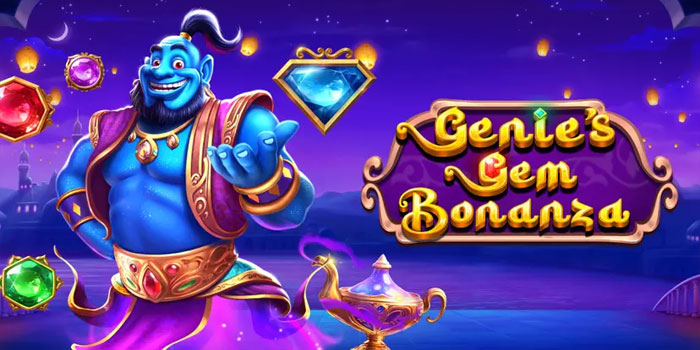 Strategi Jitu Menang Slot Genie’s Gem Bonanza