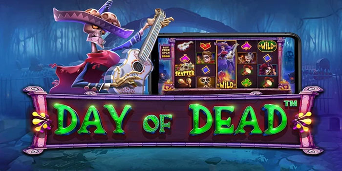 Panduan Menemukan Harta Dan Jackpot di Day of Dead